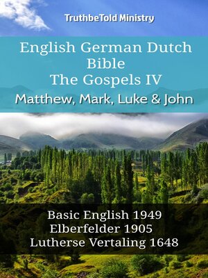 cover image of English German Dutch Bible--The Gospels IV--Matthew, Mark, Luke & John